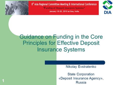 11 Guidance on Funding in the Core Principles for Effective Deposit Insurance Systems Nikolay Evstratenko State Corporation «Deposit Insurance Agency»,