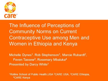 The Influence of Perceptions of Community Norms on Current Contraceptive Use among Men and Women in Ethiopia and Kenya Michelle Dynes 1. Rob Stephenson.