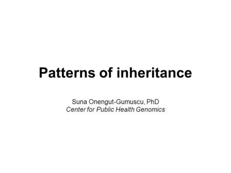 Patterns of inheritance