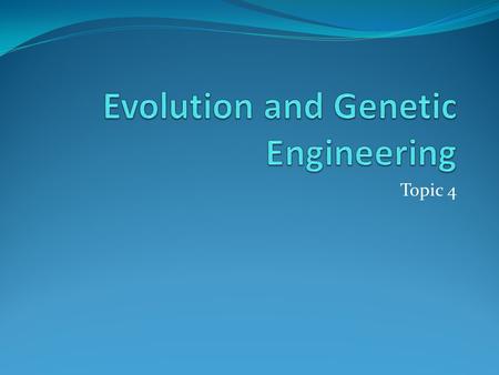 Topic 4. Learning objectives: By the end of the lesson you should be able to: Explain the impact of the environment on the phenotype of an organism. Describe.