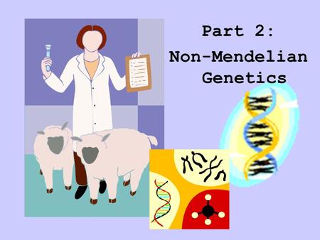 Non-Mendelian Genetics