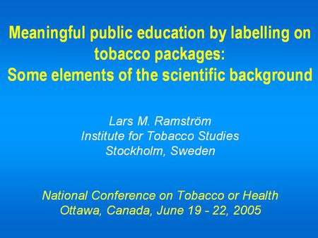 Information on tobacco packages could encourage and help tobacco users to stop using tobacco or find least possible harmful ways of use for those unable.