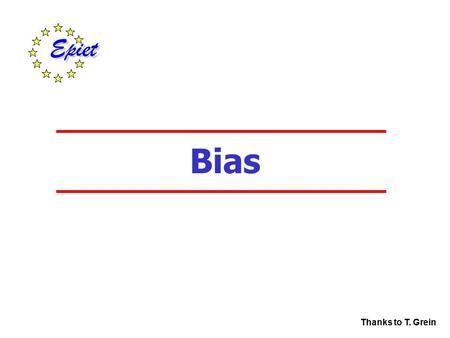 Bias Thanks to T. Grein.