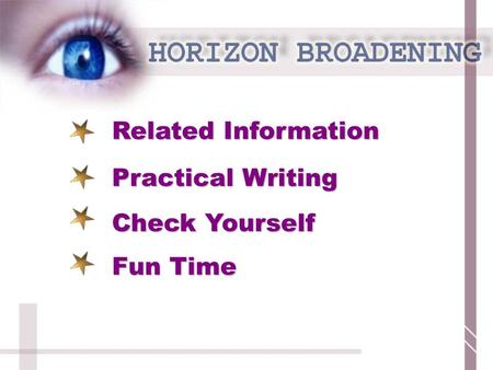 Practical Writing Practical Writing Check Yourself Check Yourself Fun Time Fun Time Related Information Related Information.