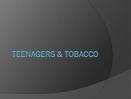 Let’s Test Your Smoking I.Q.  1. TRUE or FALSE? The majority of Canadian teens don't smoke.  THE CORRECT ANSWER IS TRUE  In 2003, 79% Canadian teens.