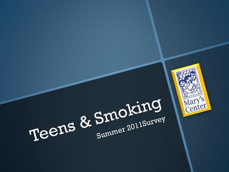 Teens & Smoking Summer 2011Survey. Acknowledgements We would like to extend our sincere appreciation and gratitude to: Kevin Peña Darnell Farrell Christina.