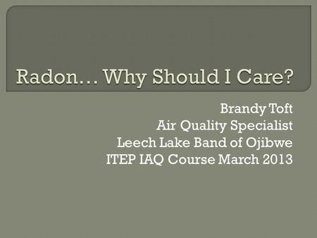 Radon… Why Should I Care?