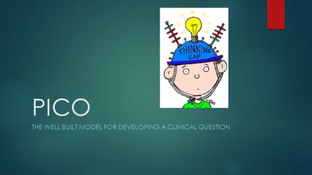 The well built model for developing a clinical question