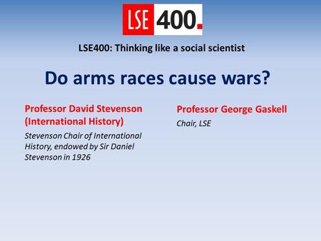 Do Arms Races Lead to Wars? LSE400 16 January 2015.