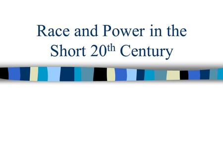 Race and Power in the Short 20 th Century. Paradoxes of Race: 1914-1945 World War I –Segregation and the soldiers –African-American employment –“Race.