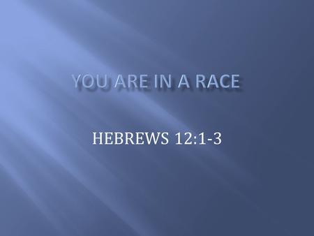 HEBREWS 12:1-3. IT A RACE AGAINST TIME ACTS 13:36 WATCH TO SEE IF YOU ARE IN THE RIGHT RACE----RIGHT HARVEST.