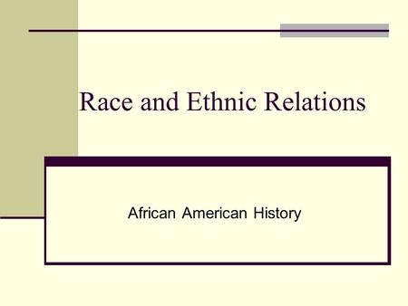 Race and Ethnic Relations