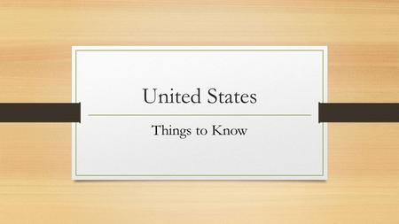 United States Things to Know. United States – Ethnic Breakdown White 64% Black 13% Asian 4.5% Native American 1% Hispanic 16%