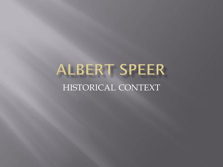 HISTORICAL CONTEXT.  Nazi party started by Hitler – 1921  New Nazi constitution  Attempted overthrow of government – Munich (Beer Hall) Putsch – 8.