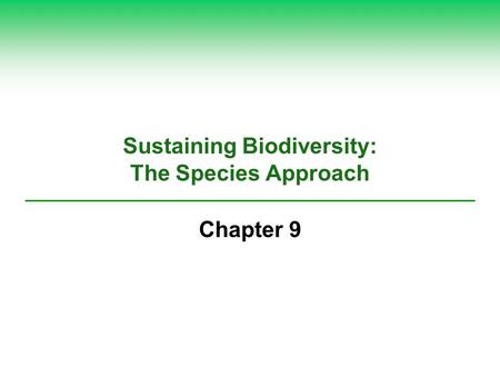 Sustaining Biodiversity: The Species Approach