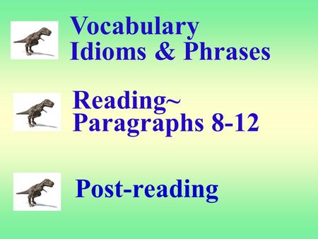 Vocabulary Idioms & Phrases Reading~ Paragraphs 8-12 Post-reading.