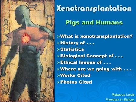 Xenotransplantation Pigs and Humans What is xenotransplantation?