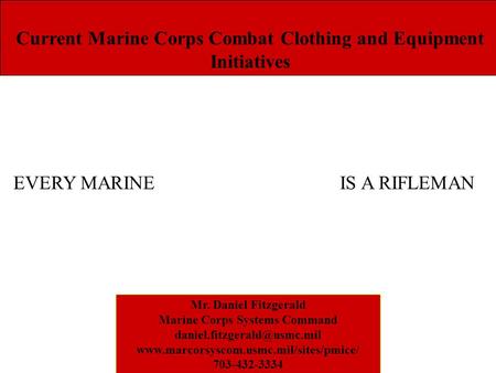 Current Marine Corps Combat Clothing and Equipment Initiatives