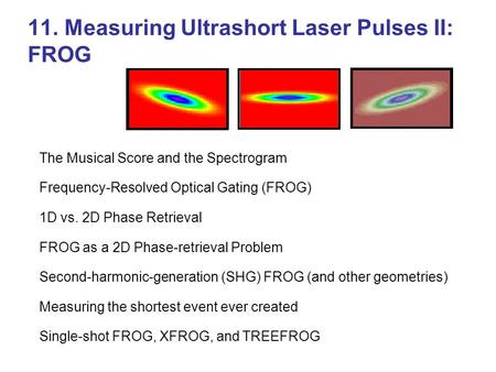 11. Measuring Ultrashort Laser Pulses II: FROG