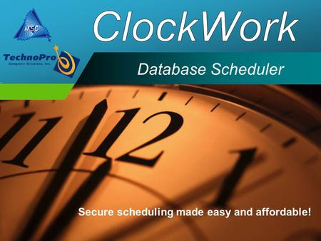 Company LOGO Database Scheduler Secure scheduling made easy and affordable!