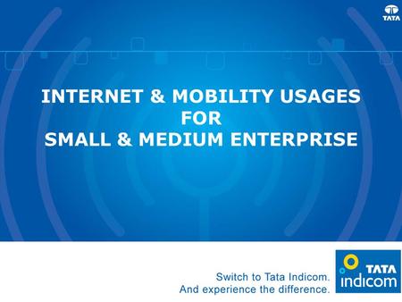 INTERNET & MOBILITY USAGES FOR SMALL & MEDIUM ENTERPRISE.