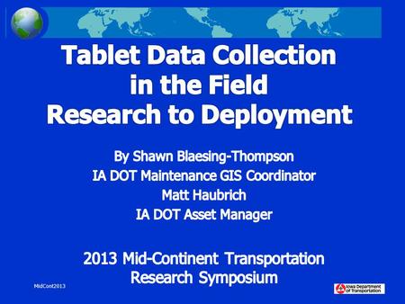 MidCont2013. Field Data Collection  What is Asset Management from a maintenance perspective?  How do we collect and manage information about our features?