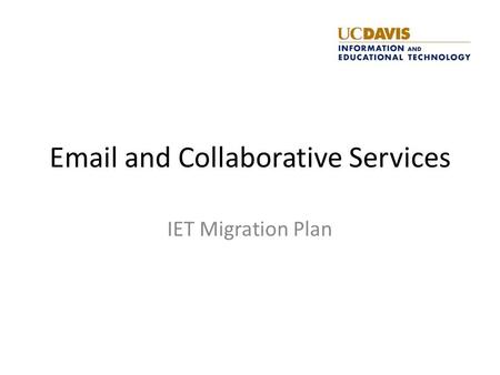 Email and Collaborative Services IET Migration Plan.