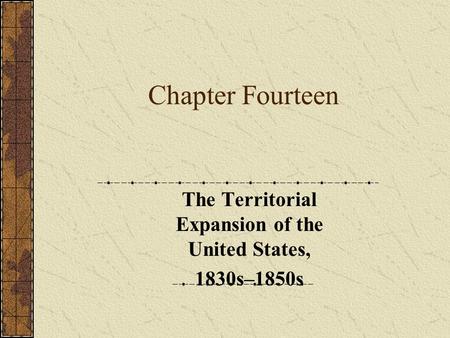 The Territorial Expansion of the United States, 1830s–1850s