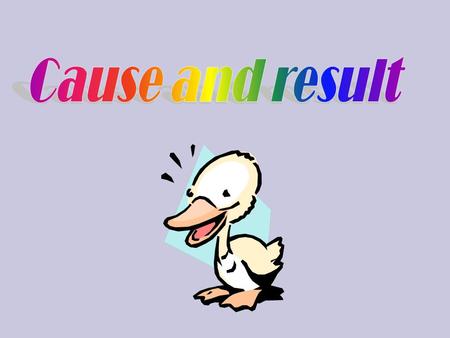 We often use the following words to express the reason for a situation. becausebecause of/due to/as a result of since/astoo... to/(not)... enough to.