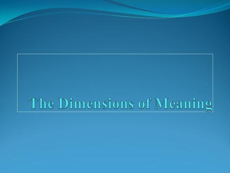 The Dimensions of Meaning