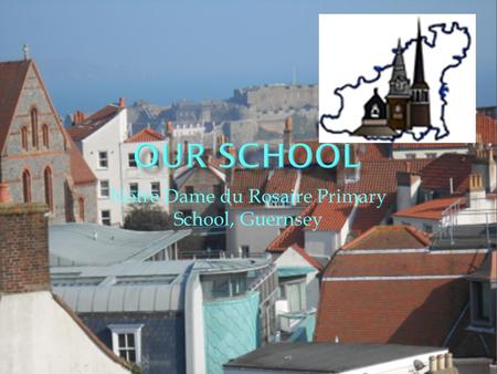 Notre Dame du Rosaire Primary School, Guernsey