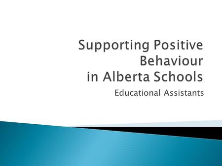 Educational Assistants.  you made a positive difference in the life of another person or  another person made a real difference in your life.