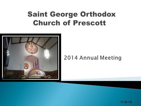 2014 Annual Meeting 11-9-14.  Opening Prayer & Elect Meeting Chairman  Introduce New Board Members  Approve 2013 Annual Meeting Minutes (5’)  Pastor.