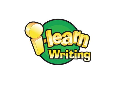 Staff INSET This presentation has been designed to give your staff an understanding of the aims, structure and content of i-learn: writing prior to a.