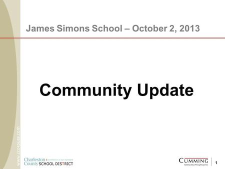 Community Update James Simons School – October 2, 2013 www.ccorpusa.com 1.