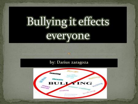 By: Darius zaragoza. TYPESOFBULLYINGCYBERPHYSICAL MENTALHUMORBULLYINGAND VERBALBULLYING TYPES OF BULLYING: CYBER,PHYSICAL MENTAL, HUMOR BULLYING AND VERBAL.