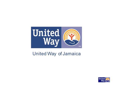 United Way of Jamaica. History Since its inception in 1985, The United Way of Jamaica has been investing in early childhood education by funding various.