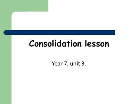 Consolidation lesson Year 7, unit 3.. Checking your homework. Things people did to contribute to the community project: did the design, planned what was.