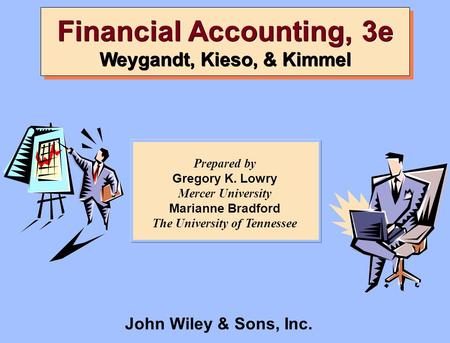 Financial Accounting, 3e Weygandt, Kieso, & Kimmel