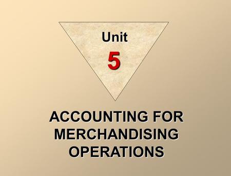 ACCOUNTING FOR MERCHANDISING OPERATIONS