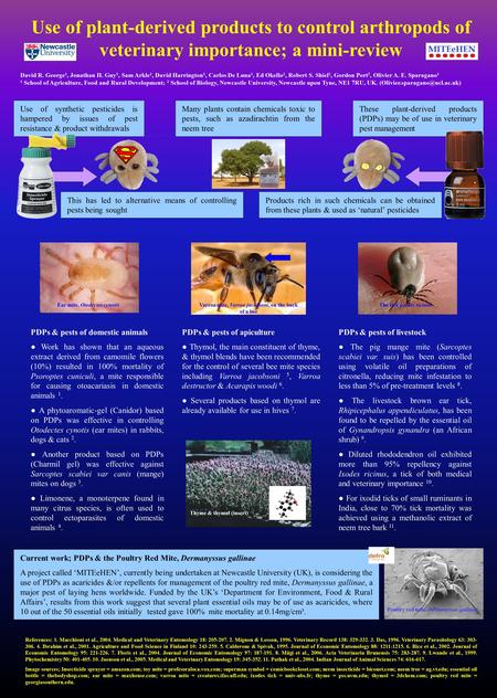 Current work; PDPs & the Poultry Red Mite, Dermanyssus gallinae A project called ‘MITEeHEN’, currently being undertaken at Newcastle University (UK), is.