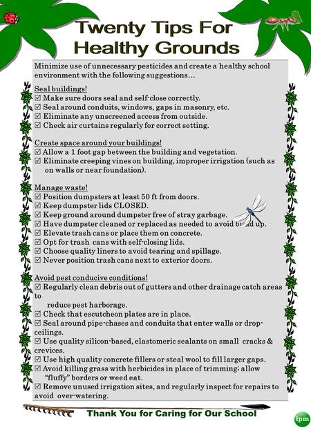 Minimize use of unnecessary pesticides and create a healthy school environment with the following suggestions… Seal buildings!  Make sure doors seal and.