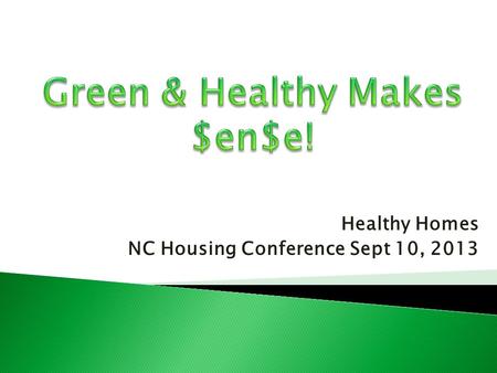 Healthy Homes NC Housing Conference Sept 10, 2013.