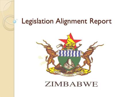 Legislation Alignment Report. Drafting process regarding aligning legislation to the SADC seed system Variety Release and Seed Certification ◦ Seed Act.