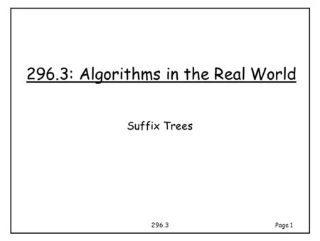 296.3: Algorithms in the Real World