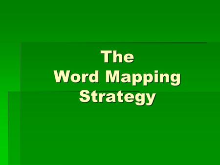 The Word Mapping Strategy