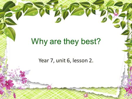 Why are they best? Year 7, unit 6, lesson 2.. Checking your homework. A.B., pp.78-79, ex. 1. 1) a quiet small village; 2) a popular tennis tournament;