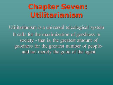 Chapter Seven: Utilitarianism