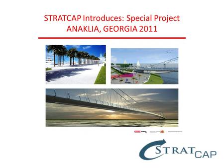 STRATCAP Introduces: Special Project ANAKLIA, GEORGIA 2011.