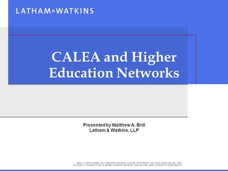 Latham & Watkins operates as a limited liability partnership worldwide with an affiliate in the United Kingdom and Italy, where the practice is conducted.